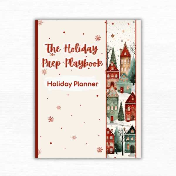 The Holiday Prep Playbook Planner: Includes Monthly and Weekly November and December Sections