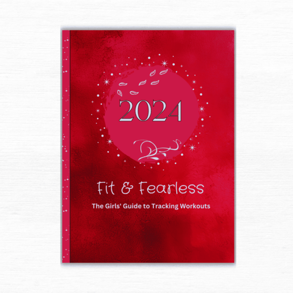 2024 Fit & Fearless: The Girls' 13 Week Comprehensive Workout & Food Planner with Tracker