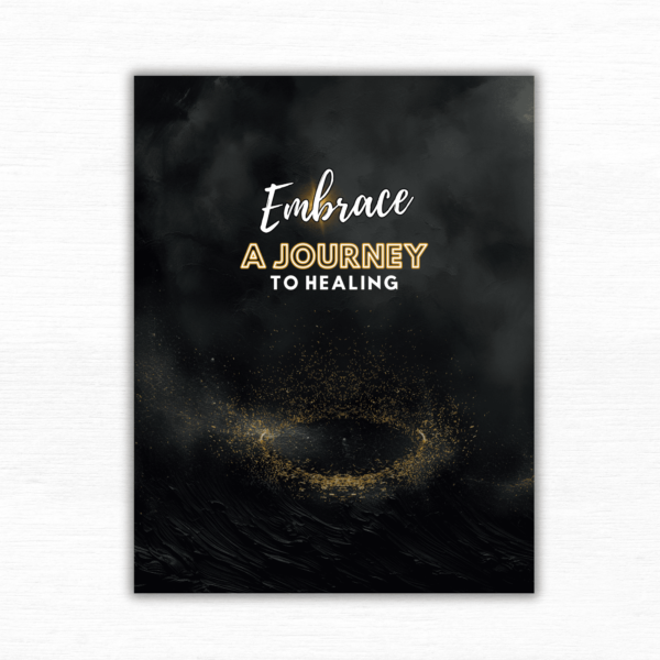 Embrace A Journey to Healing: Guided Prompts & Self Reflection: A Six Week Journal For Navigating Emotions, Finding Strength on the Path to Overcoming Sadness