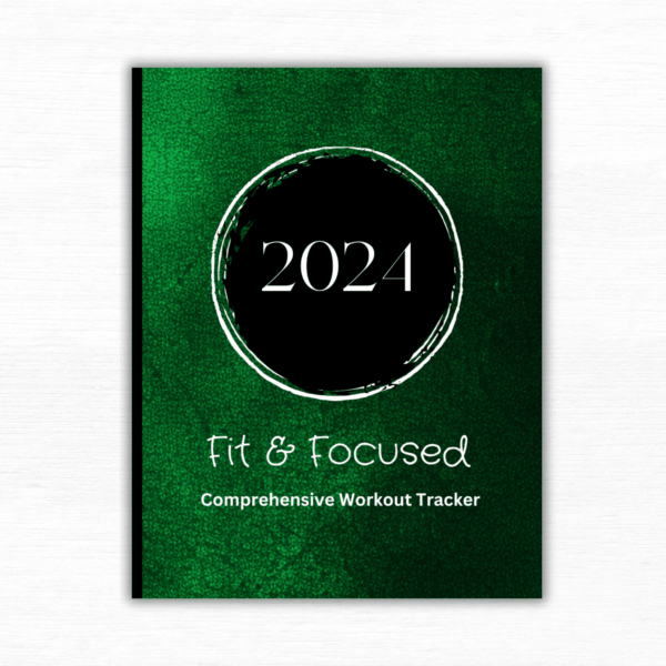 2024 Fit & Focused for Men, A 13 Week Comprehensive Workout & Food Planner with Tracker