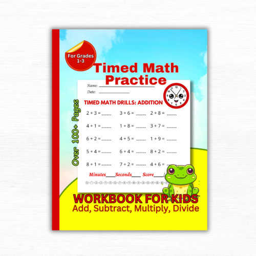 Timed Math Practice, Activity Workbook For Kids Grades 1-3: Addition, Subtraction, Multiplication, and Division