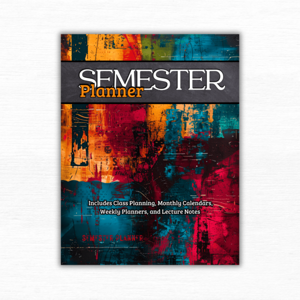 The Semester Planner: Features Semester Class Planning, 5 Undated Monthly Calendars, 17 Weekly Planners, and Lecture Notes Pages for College Success
