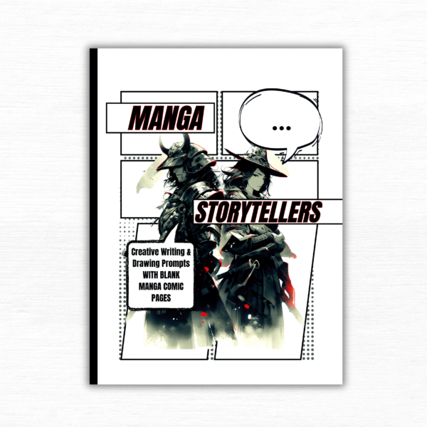Manga Storytellers: Creative Writing & Drawing Prompts With Blank Manga Comic Pages: Great For Young Authors, Create Your Own Short Stories