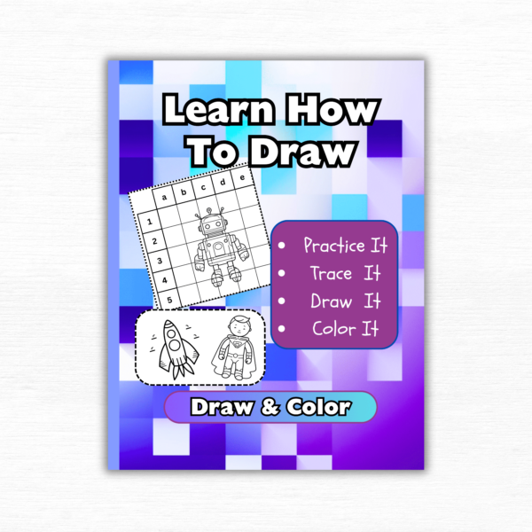 Learn How to Draw: Practice it, Trace it, Draw it, and Color it: For kids Ages 5 to 9, Great Gifts for Boys and Girls