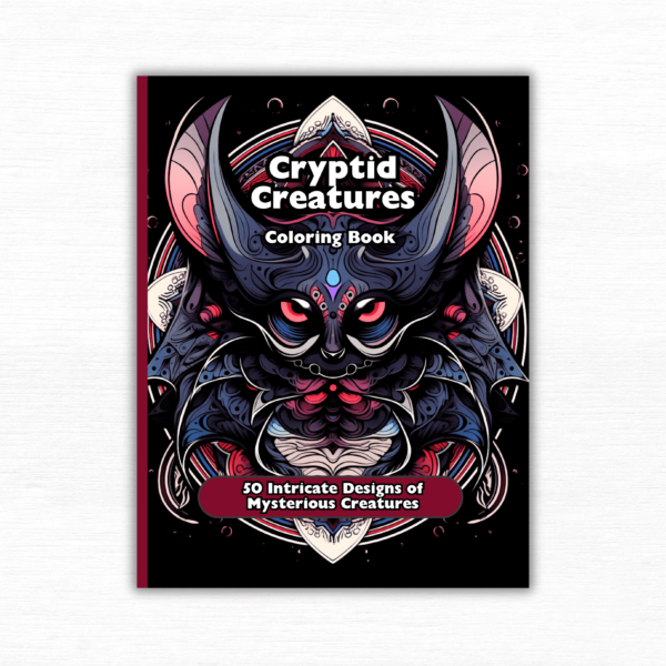 Cryptid Creatures Coloring Book, 50 Intricate Designs of Mysterious Creatures, Relax and Connect with Nature's Most Mysterious Creatures
